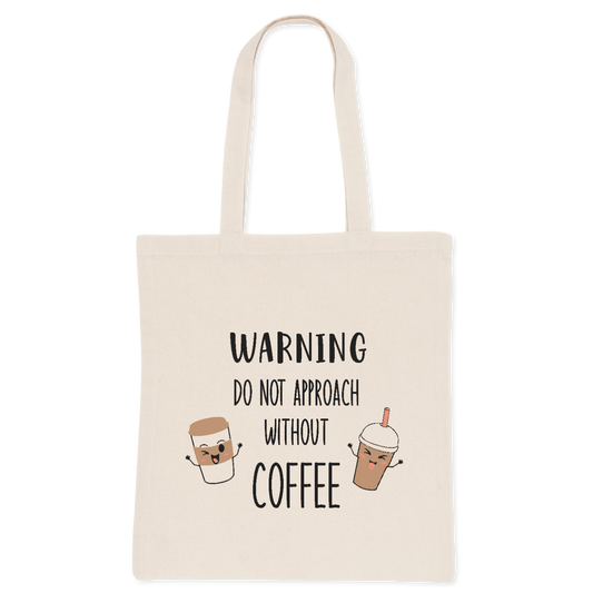 Warning Do Not Approach Without Coffee - Tote Bag